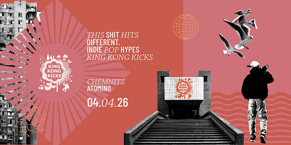 King Kong Kicks • Indie Pop & Hypes • Atomino • Chemnitz