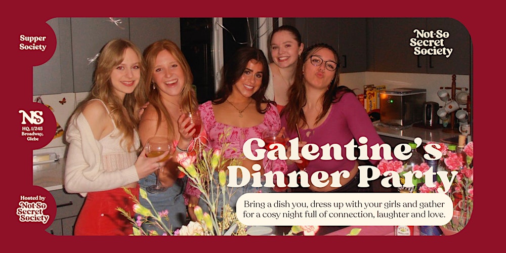 Supper Society: Galentine's Dinner Party 14th Feb | Not-So Secret Society