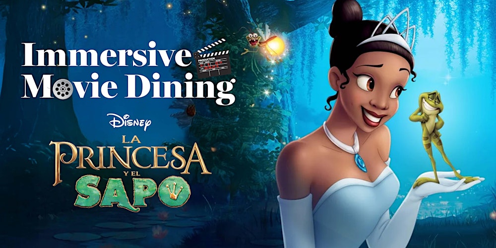 Immersive Movie Dining - La Princesa y el Sapo - Español