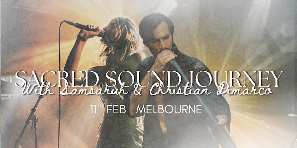 Sacred Sound Journey | Christian Dimarco & Samsaruh | 11 Feb 2026