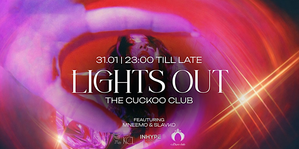 Lights Out | The Cuckoo Club | 31 January