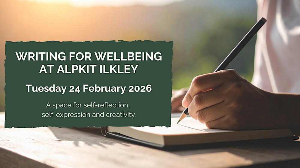 Writing for wellbeing at Alpkit Ilkley: February 2026
