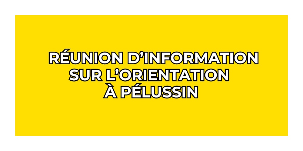 Réunion d'Information sur l'Orientation - Pélussin