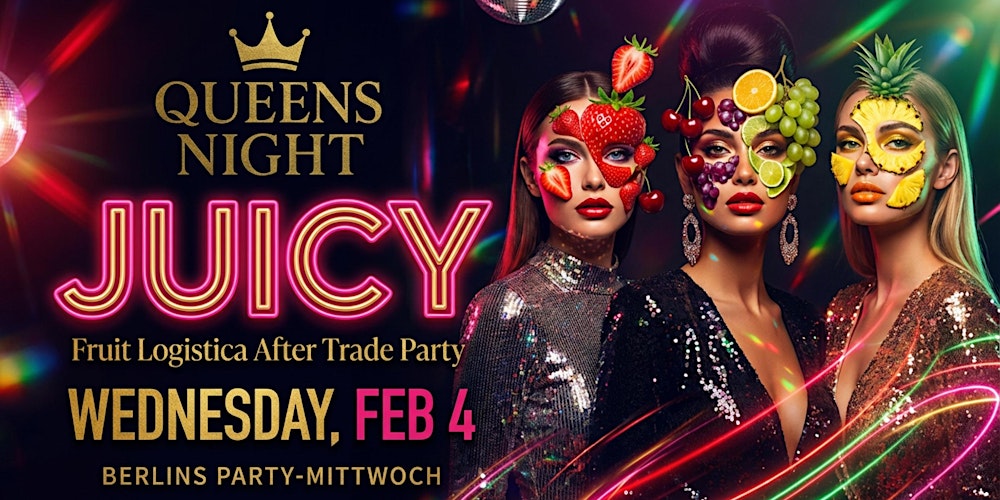 JUICY - AFTER TRADE PARTY - Queens Night