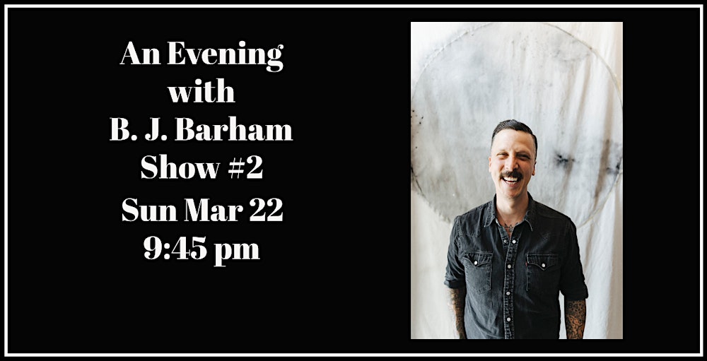 An Evening with BJ Barham - Show #2