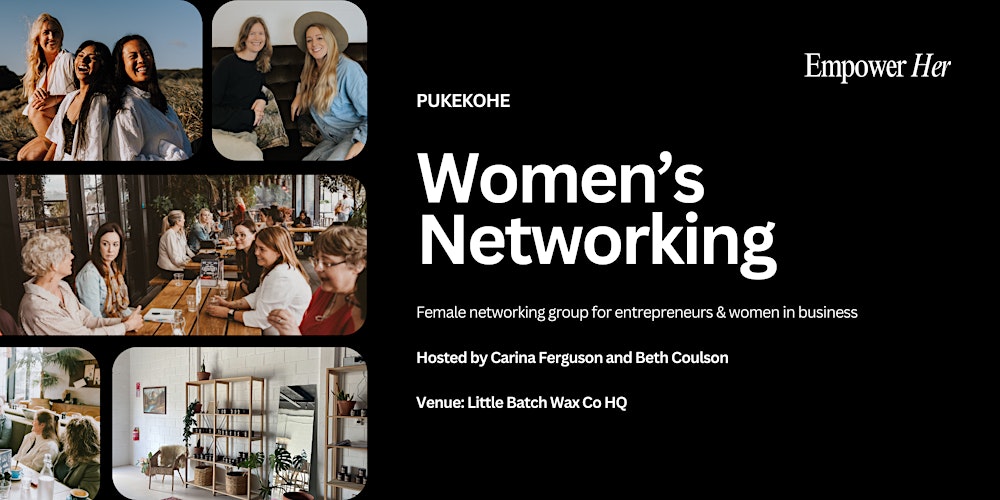 Pukekohe - Empower Her Networking -  Self Love as a Business Strategy