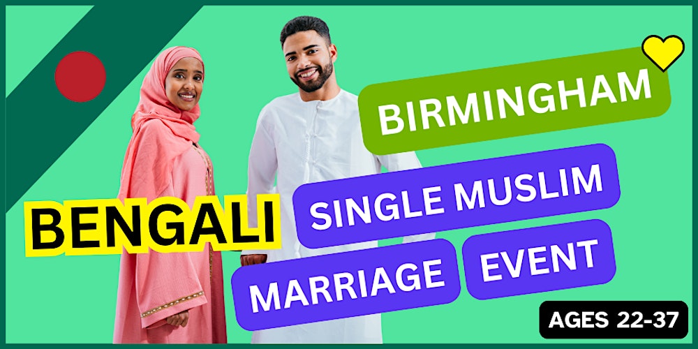 Birmingham - BENGALI MUSLIM MARRIAGE EVENT | 1-to-1 Single Muslim Meetup