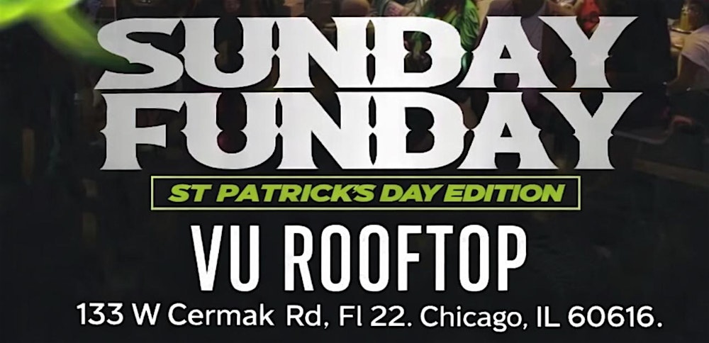 ST. PATRICK’S DAY WKND SUNDAY FUNDAY at VU ROOFTOP