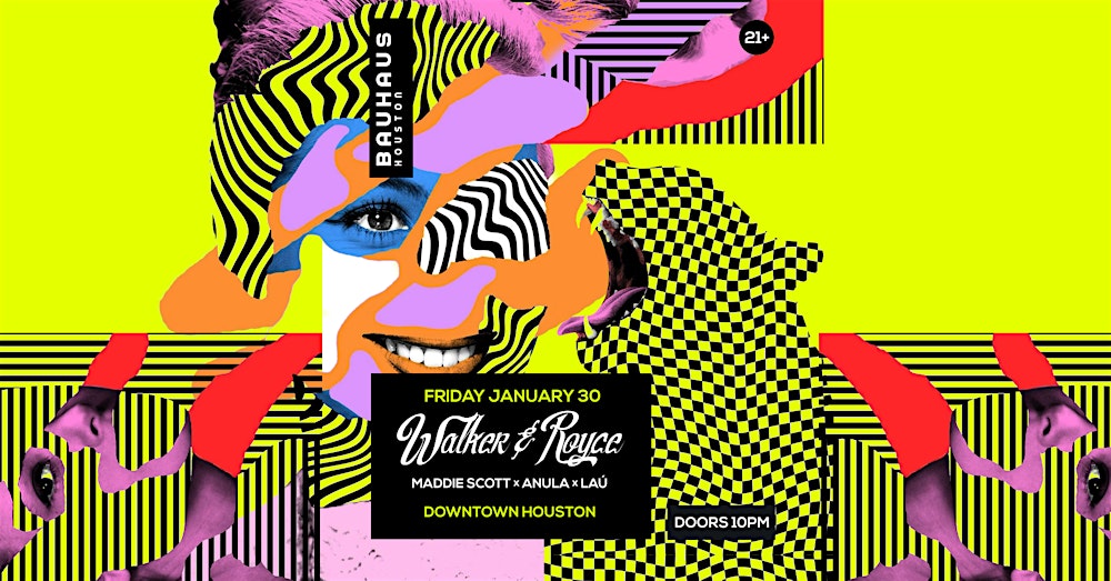 WALKER & ROYCE @ Bauhaus Houston