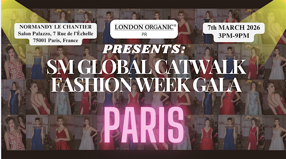 SM GLOBAL Fashion Week Gala & Designer Showcase (PARIS) - March 7th 2026