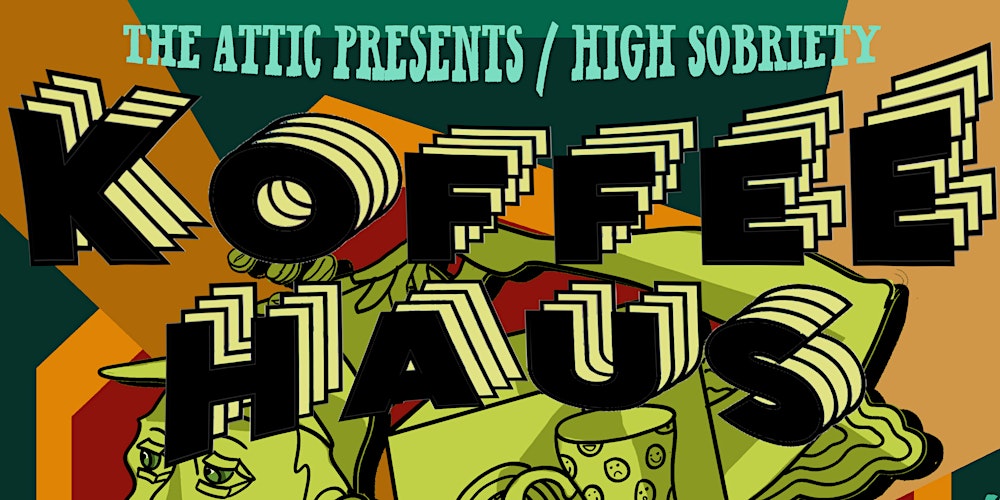 The Attic Presents: Koffee Haus