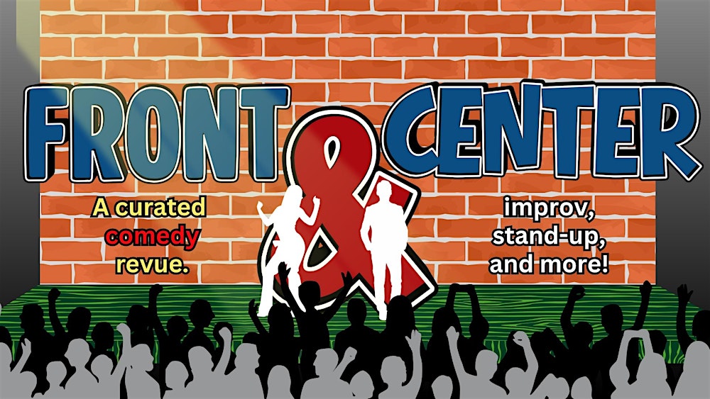 Front & Center: A Curated Comedy Revue