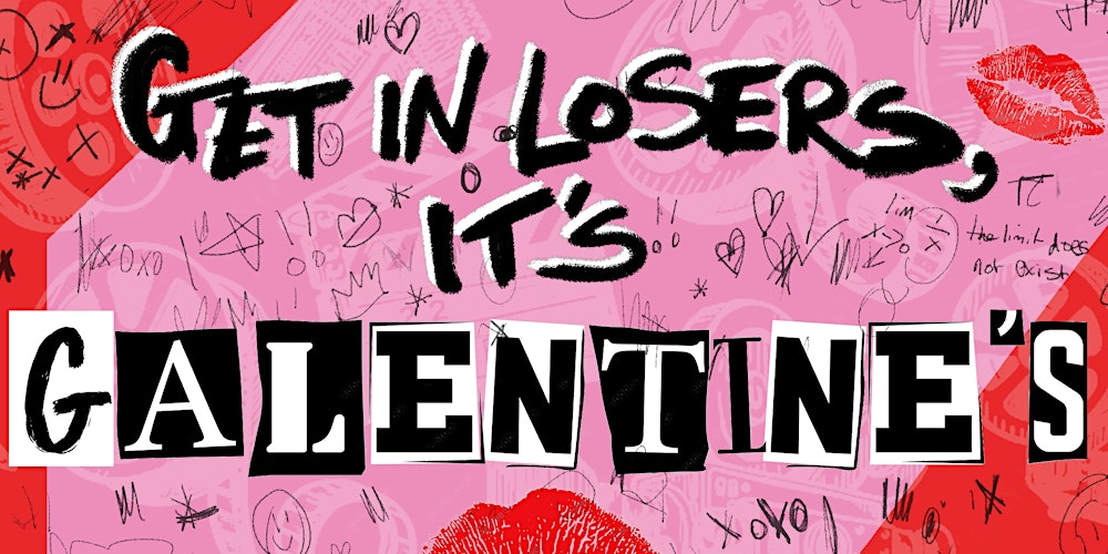 The Attic Presents: GET IN LOSERS, IT'S GALENTINE'S