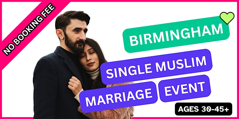 Mature Muslim Marriage Event for Single Muslims in Birmingham 30-45+