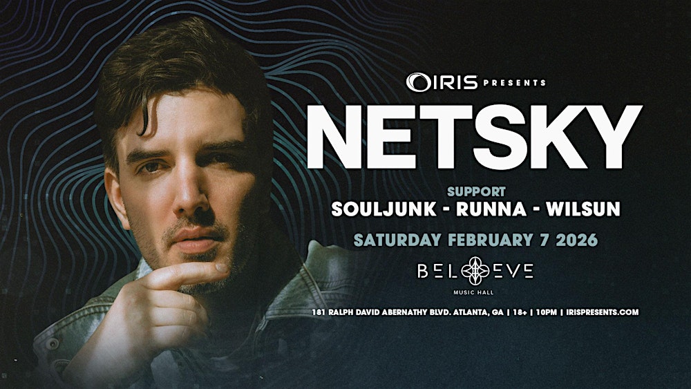 Iris Presents: Netsky @ Believe Music Hall | Sat, Feb 7th!