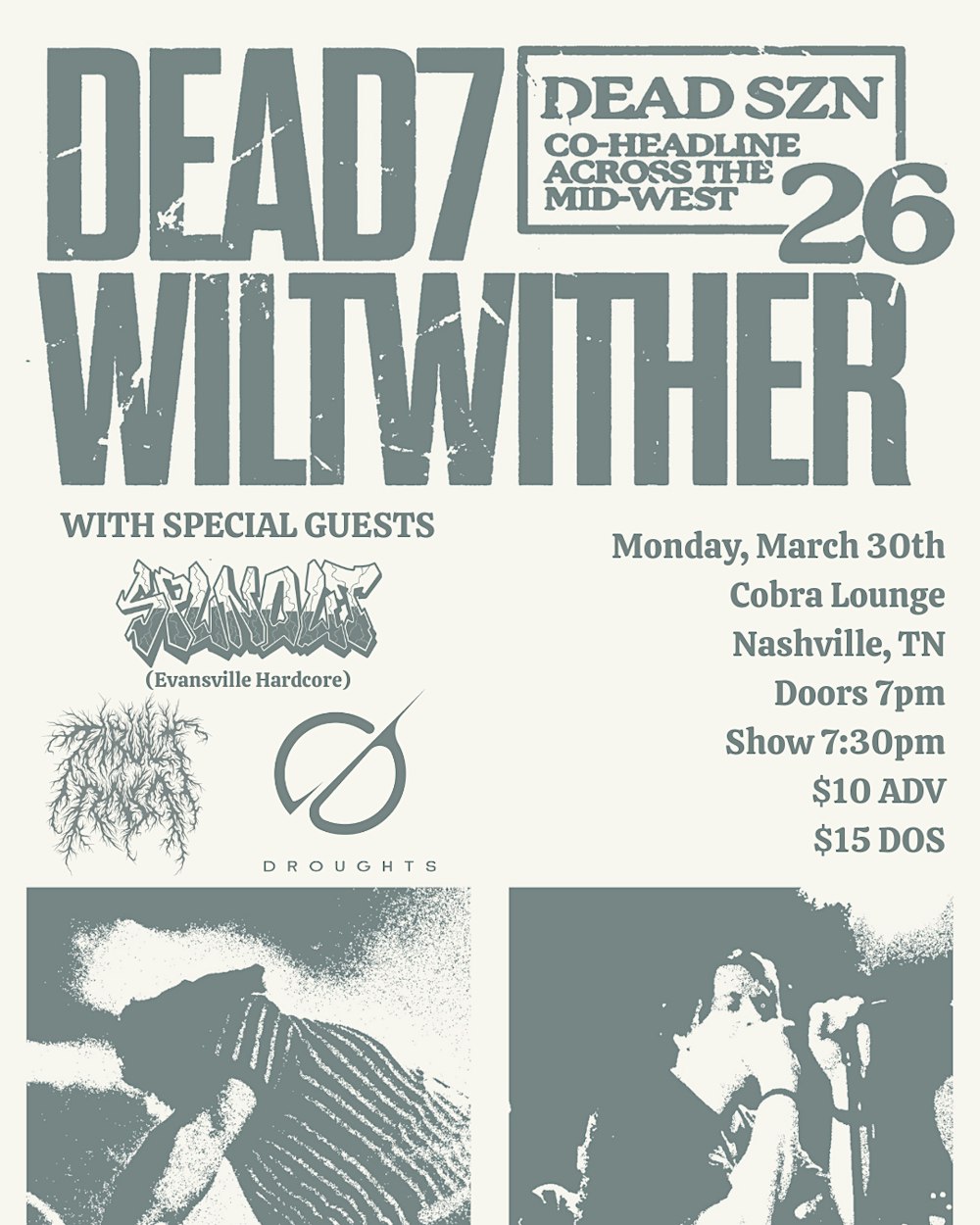Venue: dead7 | Wiltwither | Spun Out | Tabula Rasa | Droughts