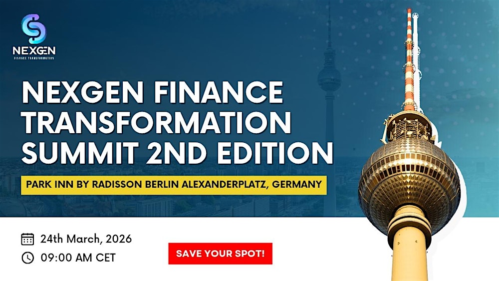 NexGen Finance Transformation Summit (2nd Edition) - Berlin, Germany