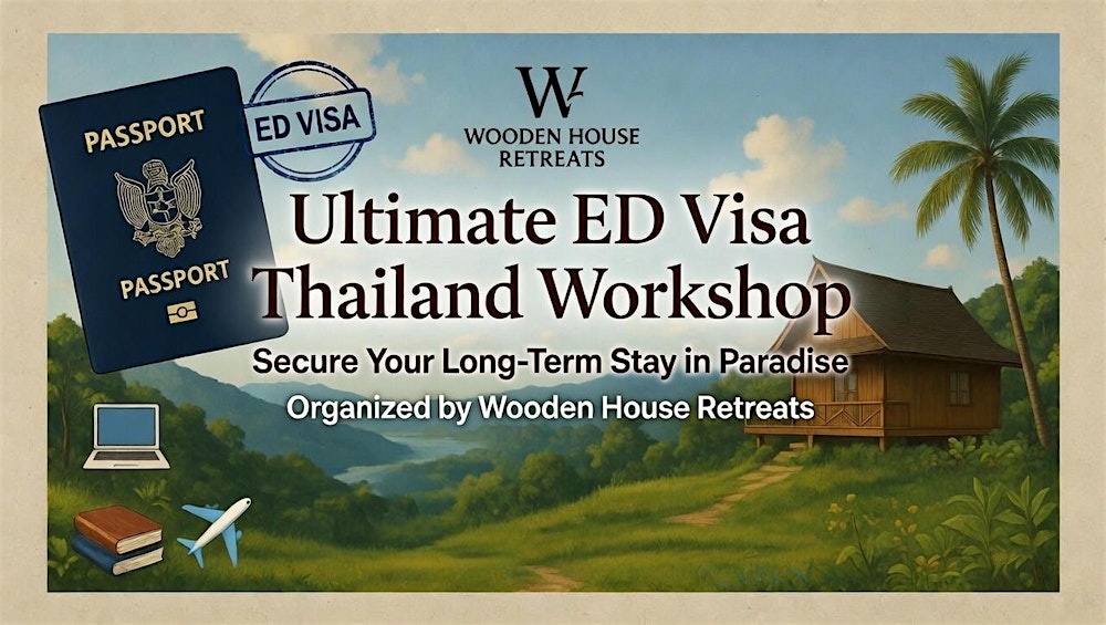 Ultimate ED Visa Thailand Workshop: Secure Your Long-Term Stay