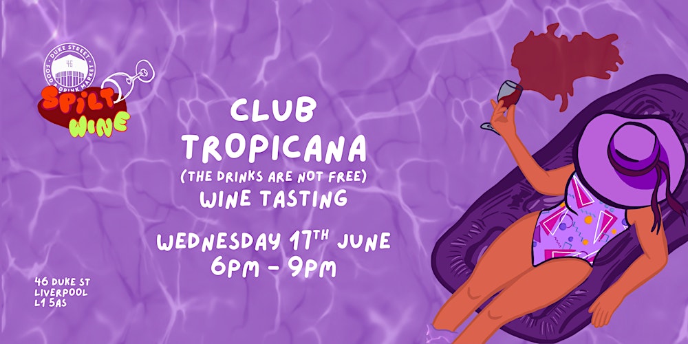 Spilt Wine: Club Tropicana Tasting