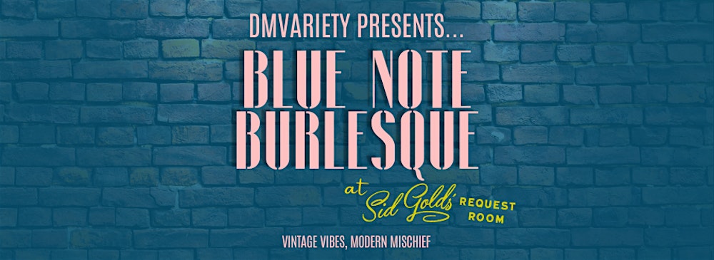 Blue Note Burlesque at Sid Gold's Request Room (Mar. 2026)