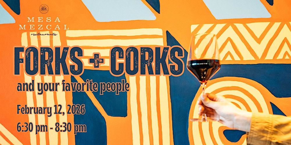 Forks + Corks (And Your Favorite People)