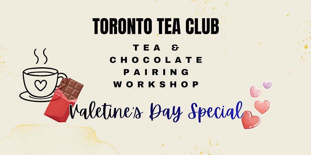 Toronto Tea Club (Feb) - Tea Tasting & Chocolate Pairing