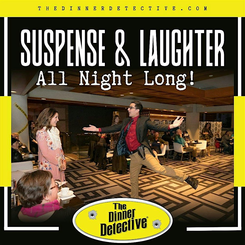 The Dinner Detective True Crime Murder Mystery Dinner Show DC