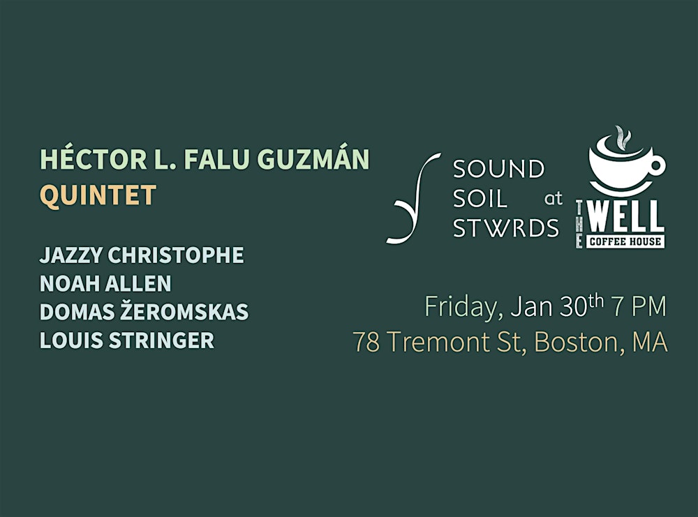 Sound Soil Stwrds at The Well: Héctor L. Falu Guzmán Quintet