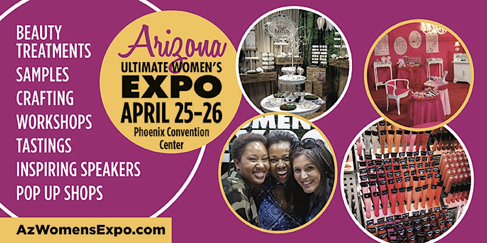 AZ Women's Expo Beauty + Fashion + Pop Up Shops, Celebs, April 25-26