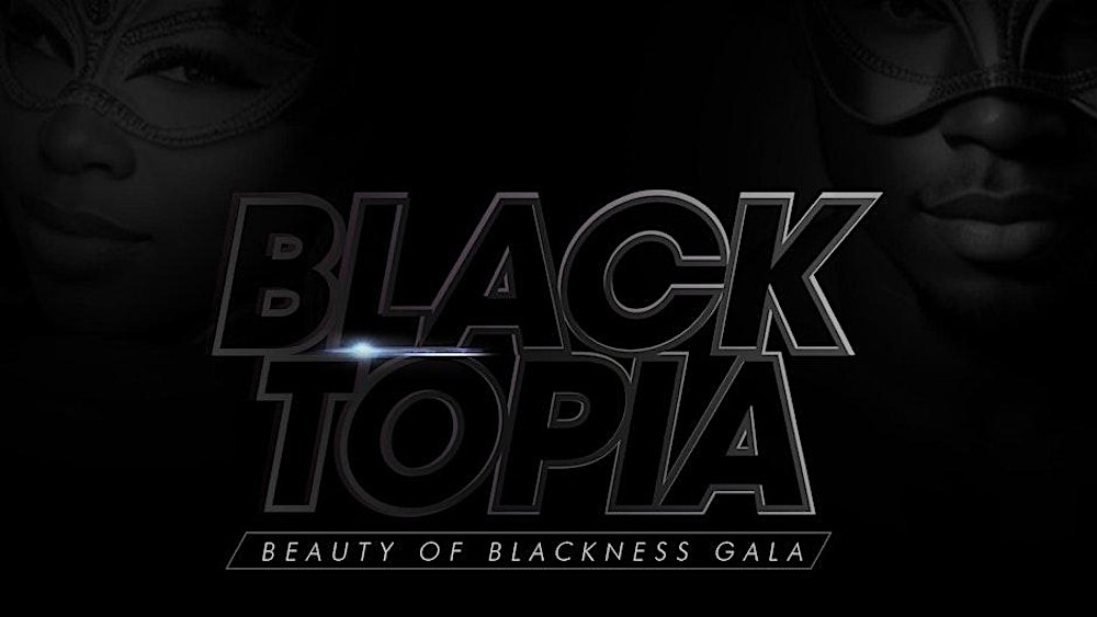 Blacktopia Beauty of Blackness Gala