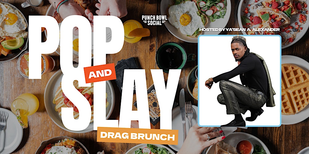 Arlington, VA - Pop & Slay Drag Brunch @ Punch Bowl Social