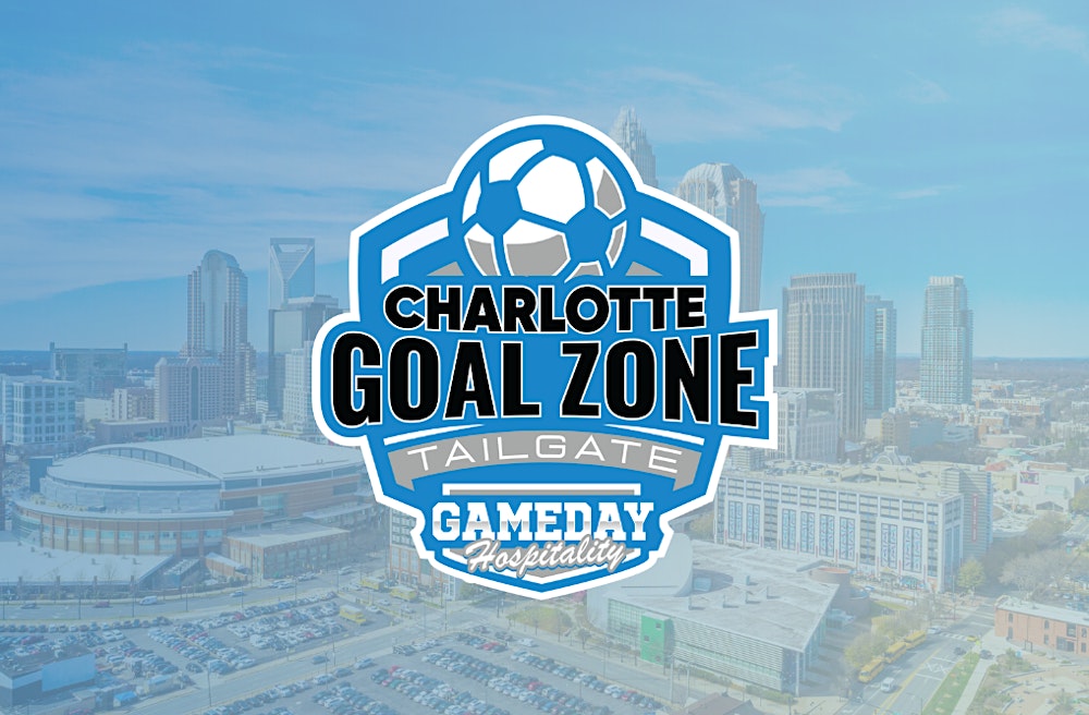 2026 Charlotte Goal Zone Tailgate - All Star Game