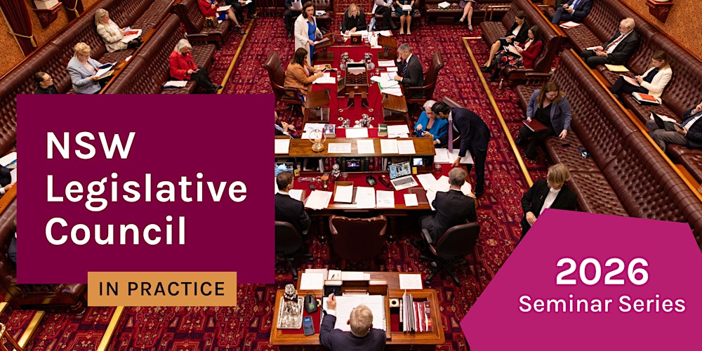 NSW Legislative Council in Practice Seminar Series - 2026