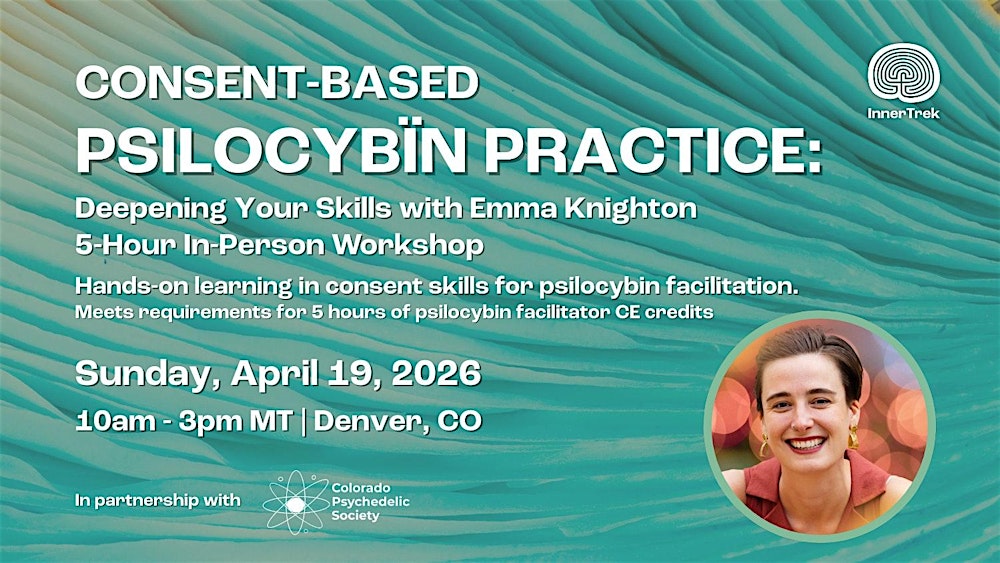 Consent-Based Psi|ocybïn Practice: Deepening Your Skills with Emma Knighton