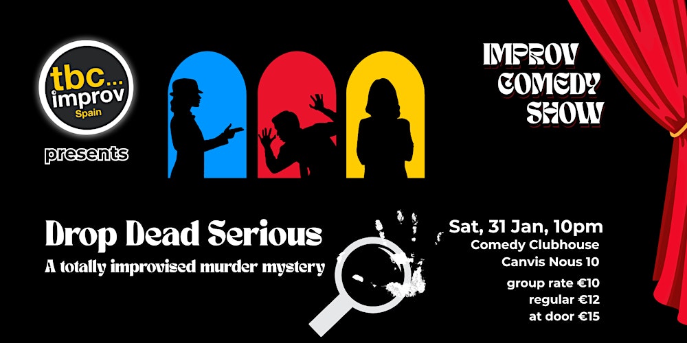 TBC Improv Presents: Drop Dead Serious - A fully improvised murder mystery