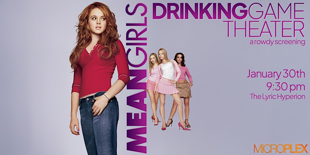Microplex Drinking Game Theater - Mean Girls