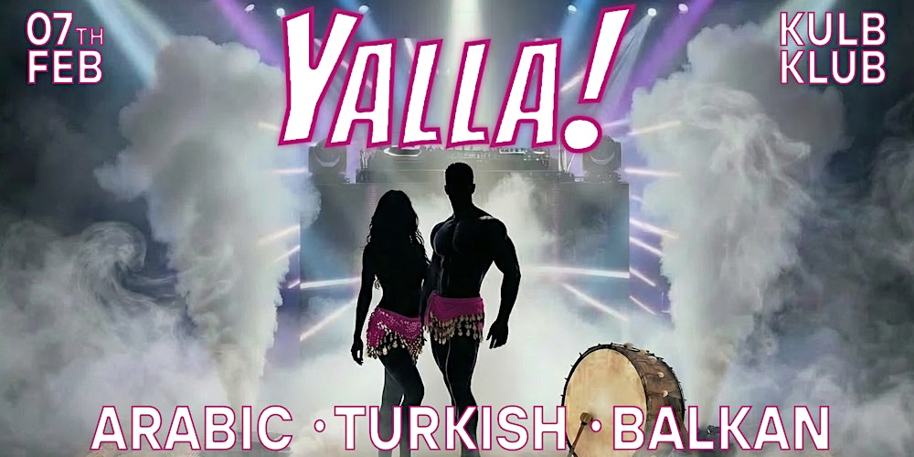 YALLA! First Edition of 2026 — Arabic · Turkish · Balkan Night