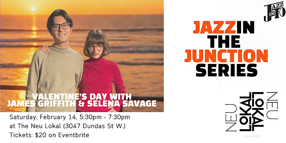 Valentine's Day with  James Griffith & Selena Savage at The Neu Lokal!