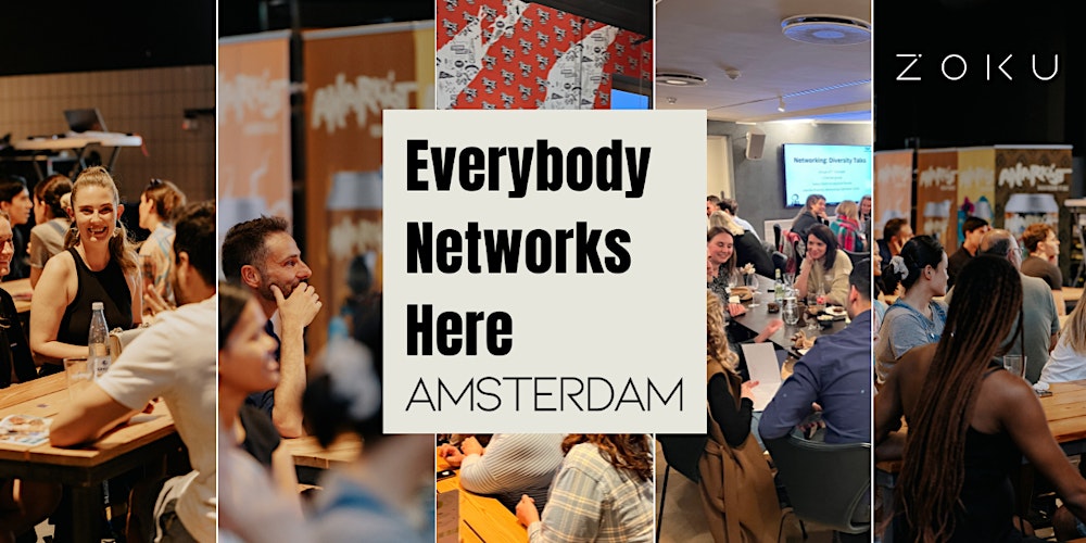 Everybody Networks Here Amsterdam: Grow & Connect #12