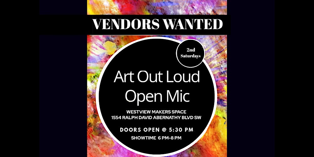 VENDORS WANTED!  Got Talent? Got Goods? Join Us at Art Out Loud ATL!