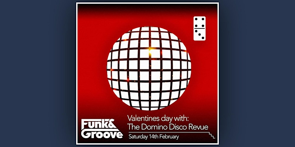 Valentines day with:The Domino Disco Revue