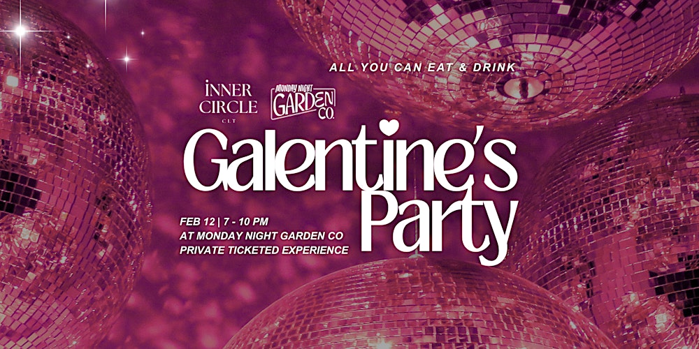 Galentine's Party - Disco After Dark at Garden Co. with Inner Circle CLT