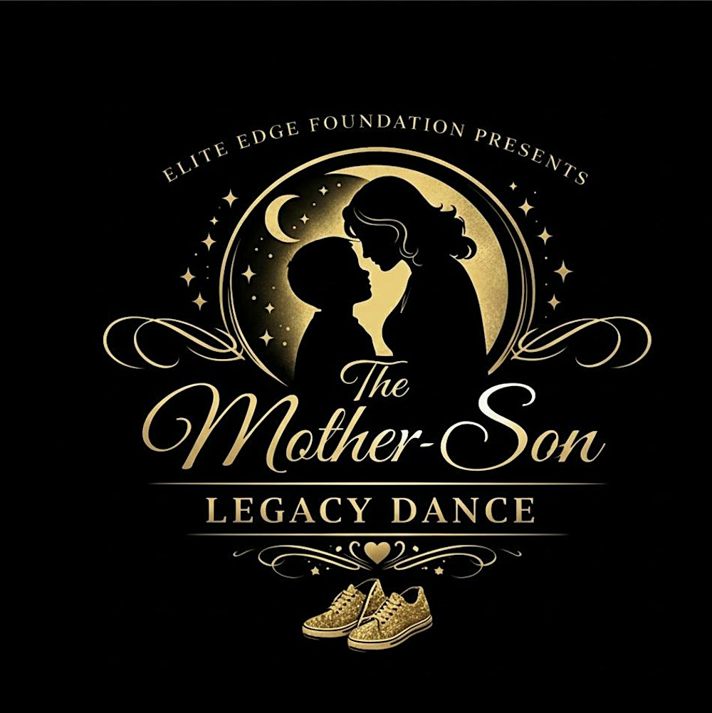 Elite Edge Foundation Presents: The First Annual Mother–Son Legacy Dance
