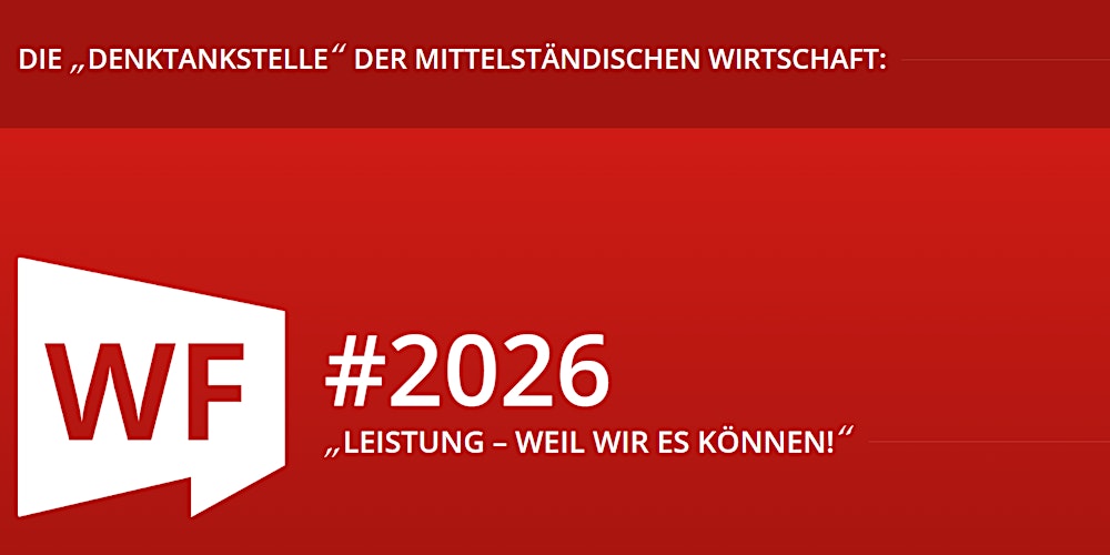Wirtschaftsforum München 2026: Leistung - weil wir es können!