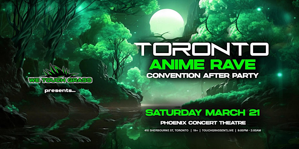 #WeTouchGrass presents: TORONTO Anime Rave