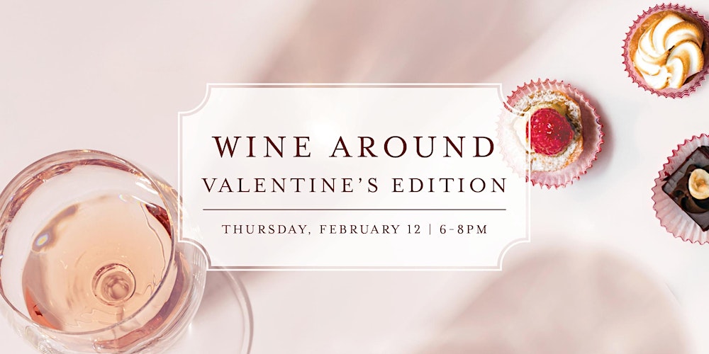 Wine Around: An Evening of Italian Elegance Valentine's Edition