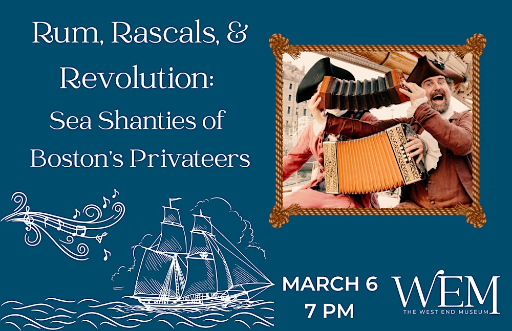 Rum, Rascals, & Revolution: Sea Shanties of Boston's Privateers