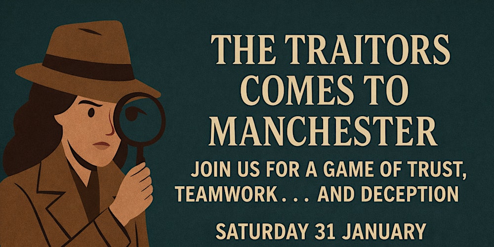The Traitors Comes to Manchester: Join Us for a Game of Trust & Deception