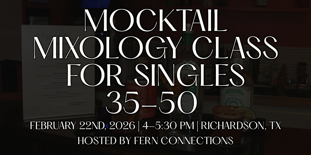 Singles Mocktail Mixology Class 35-50 | Richardson, TX | Fern Connections