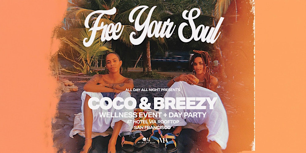 COCO & BREEZY Wellness + Day Party at Hotel VIA SF
